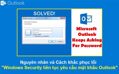 Nguyên nhân và Cách khắc phục lỗi “Windows Security liên tục yêu cầu mật khẩu Outlook”
