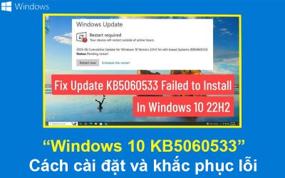 Windows 10 KB5060533 – Cách cài đặt và khắc phục lỗi