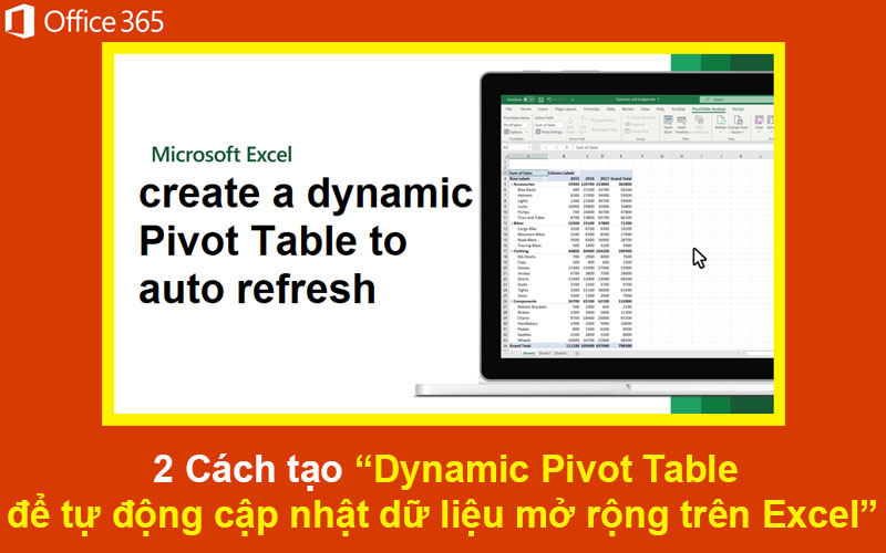 2 Cách tạo Dynamic Pivot Table để tự động cập nhật dữ liệu mở rộng trên ...