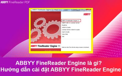 ABBYY FineReader Engine là gì? Hướng dẫn cài đặt ABBYY FineReader Engine