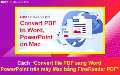 Cách Convert file PDF sang Word, PowerPoint trên máy Mac bằng FineReader PDF