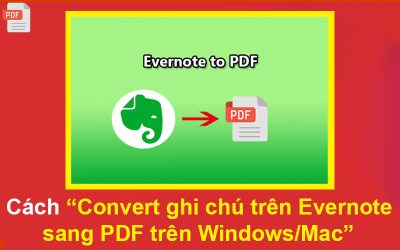 Cách Convert ghi chú trên Evernote sang PDF trên Windows/Mac