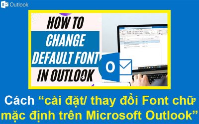 Cách cài đặt/thay đổi Font chữ mặc định trên Microsoft Outlook