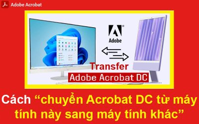 Cách chuyển Acrobat DC từ máy tính này sang máy tính khác