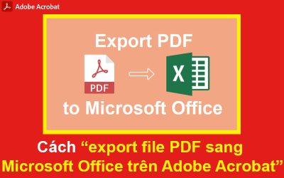 Cách export file PDF sang Microsoft Office trên Adobe Acrobat
