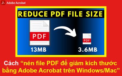 Cách nén file PDF để giảm kích thước bằng Adobe Acrobat trên Windows/Mac