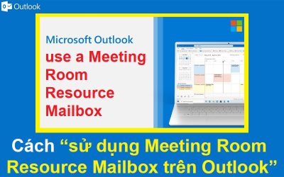 Cách sử dụng Meeting Room Resource Mailbox trên Outlook