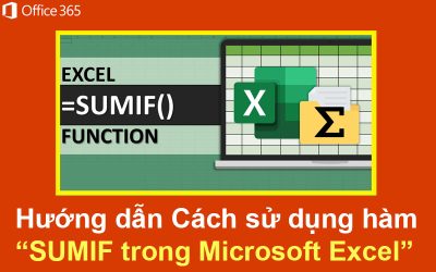 Hướng dẫn Cách sử dụng hàm SUMIF trong Microsoft Excel