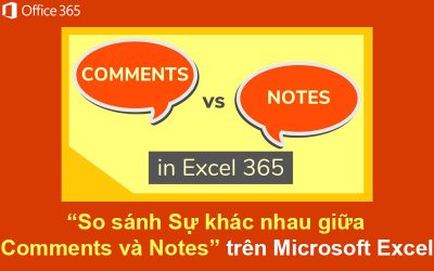 So sánh Sự khác nhau giữa Comments và Notes trên Microsoft Excel