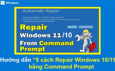 5 cách Repair Windows 10 / 11 bằng Command Prompt