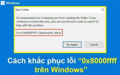 Cách khắc phục lỗi 0x8000ffff trên Windows