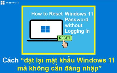 Cách đặt lại mật khẩu Windows 11 mà không cần đăng nhập