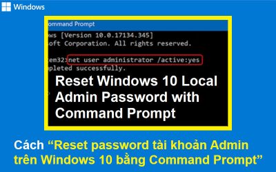 Cách reset password tài khoản Admin trên Windows 10 bằng Command Prompt