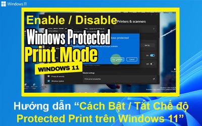 Cách Bật/Tắt Chế độ Protected Print trên Windows 11