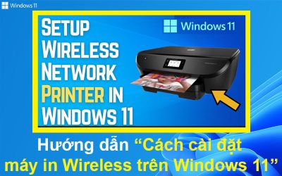 Cách cài đặt máy in Wireless trên Windows 11