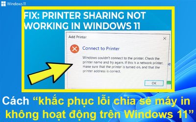 Cách khắc phục lỗi chia sẻ máy in không hoạt động trên Windows 11