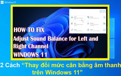 2 Cách thay đổi mức cân bằng âm thanh trên Windows 11