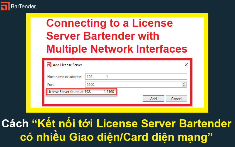 Cách Kết nối tới License Server Bartender có nhiều Giao diện /Card diện mạng