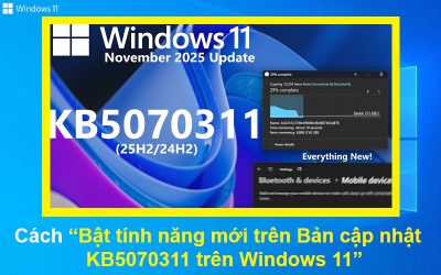 Cách bật tính năng mới trên Bản cập nhật KB5070311 trên Windows 11