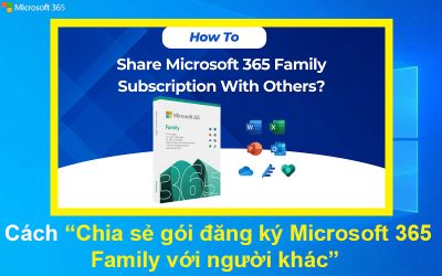 Cách chia sẻ gói đăng ký Microsoft 365 Family với người khác