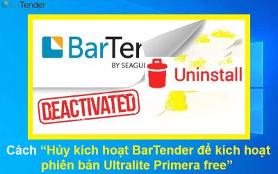 Cách hủy kích hoạt BarTender để kích hoạt phiên bản Ultralite Primera free