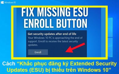 Cách khắc phục đăng ký Extended Security Updates (ESU) bị thiếu trên Windows 10