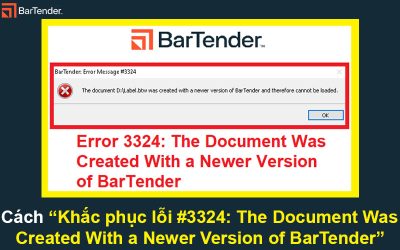 Cách khắc phục lỗi #3324 trên phần mềm BarTender
