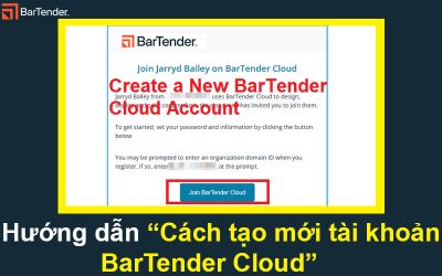 Hướng dẫn cách tạo mới tài khoản BarTender Cloud