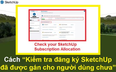 Cách Kiểm tra license SketchUp đã được gán cho người dùng chưa