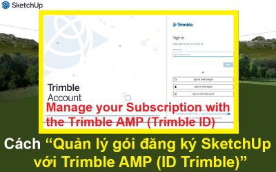 Cách Quản lý gói đăng ký SketchUp với Trimble AMP (ID Trimble)