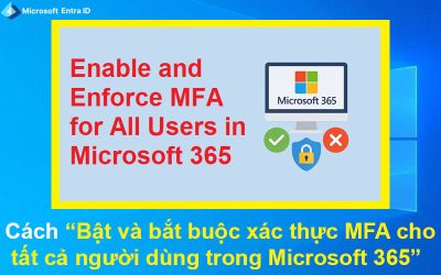 Cách bật và bắt buộc xác thực MFA cho tất cả người dùng trong Microsoft 365
