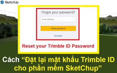 Cách đặt lại mật khẩu Trimble ID cho phần mềm SketchUp