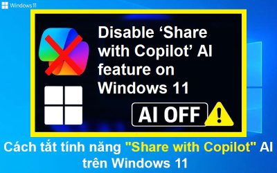 Cách tắt tính năng “Share with Copilot” AI trên Windows 11
