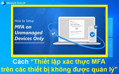 Cách thiết lập xác thực MFA trên các thiết bị không được quản lý