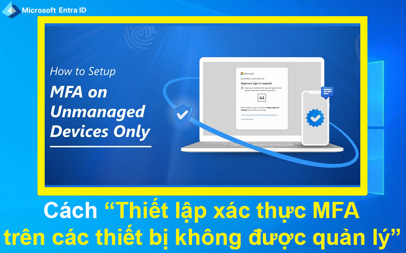 Cách thiết lập xác thực MFA trên các thiết bị không được quản lý