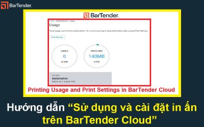 Hướng dẫn sử dụng và cài đặt in ấn trong BarTender Cloud