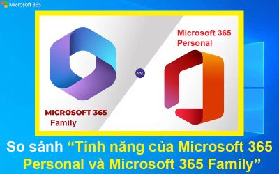 So sánh tính năng của Microsoft 365 Personal và Microsoft 365 Family