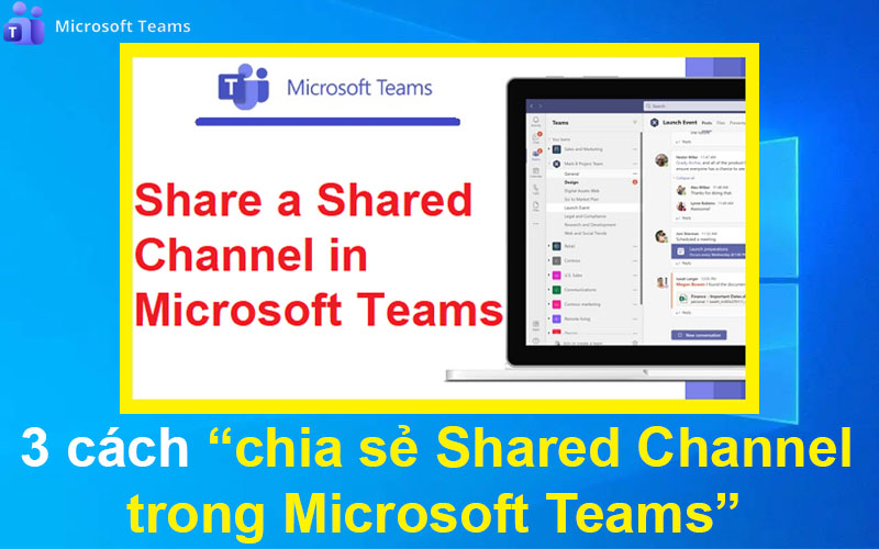3 cách chia sẻ Shared Channel trong Microsoft Teams