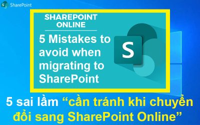 5 sai lầm cần tránh khi chuyển đổi sang SharePoint Online