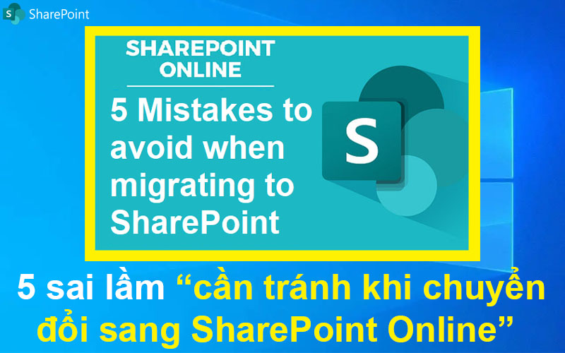 5 sai lầm cần tránh khi chuyển đổi sang SharePoint Online