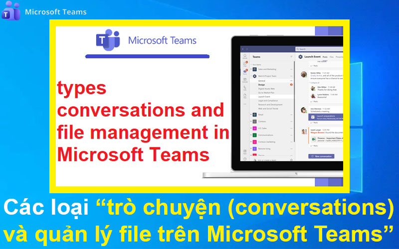 Các loại trò chuyện (conversations) và quản lý file trên Microsoft Teams