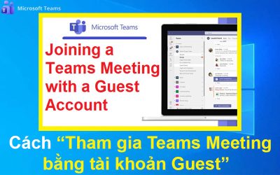 Cách Tham gia Teams Meeting bằng tài khoản Guest