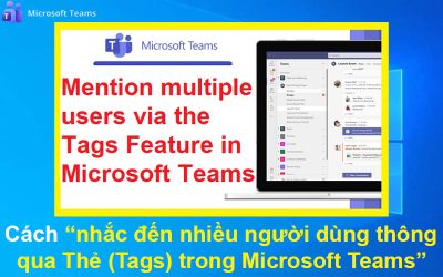 Cách nhắc đến nhiều người dùng thông qua Thẻ (Tags) trong Microsoft Teams
