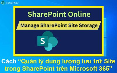 Cách quản lý dung lượng lưu trữ Site trong SharePoint trên Microsoft 365