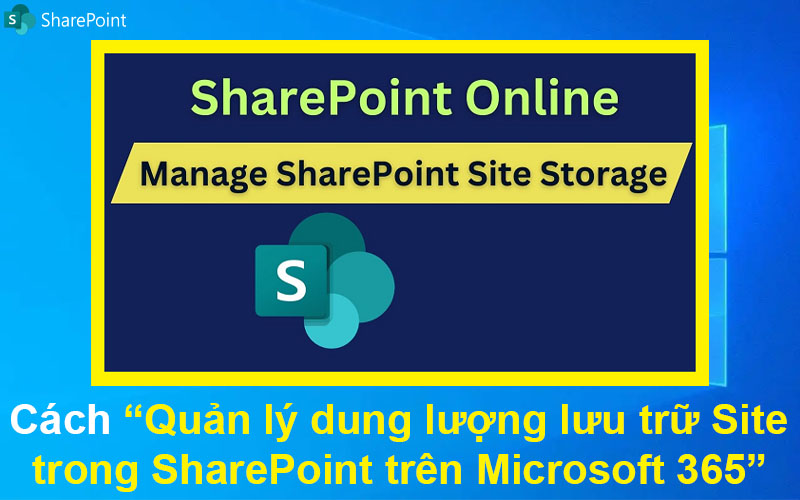 Cách quản lý dung lượng lưu trữ Site trong SharePoint trên Microsoft 365