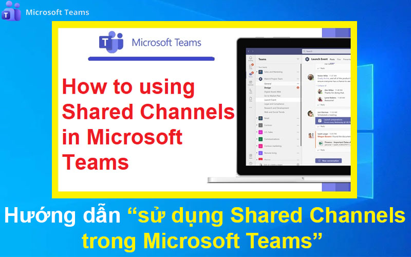 Hướng dẫn sử dụng Shared Channels trong Microsoft Teams