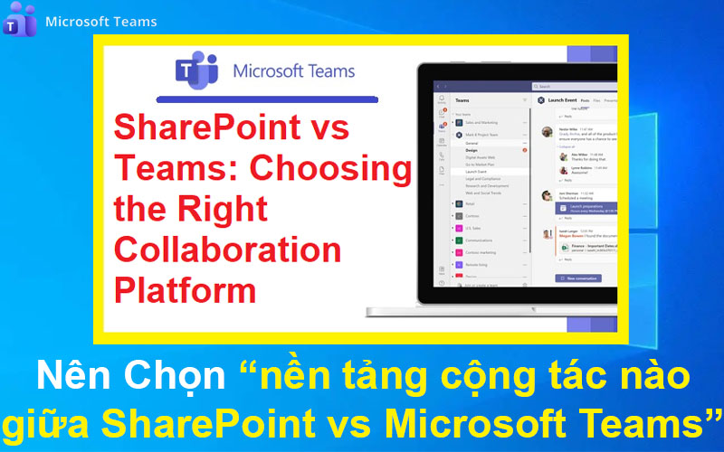 Nên Chọn nền tảng cộng tác nào giữa SharePoint vs Microsoft Teams