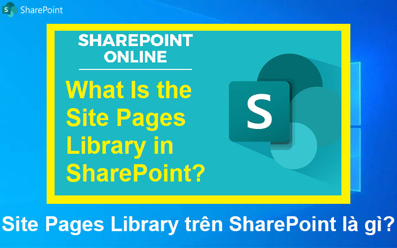 Site Pages Library trên SharePoint là gì?