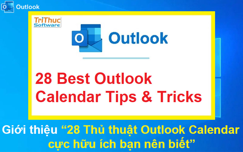 28 Thủ thuật Outlook Calendar cực hữu ích bạn nên biết