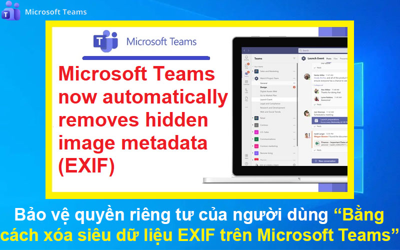 Bảo vệ quyền riêng tư của người dùng bằng cách xóa siêu dữ liệu EXIF ​​trên Microsoft Teams